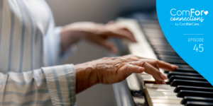 How Social History Helps Caregivers Create Better Days