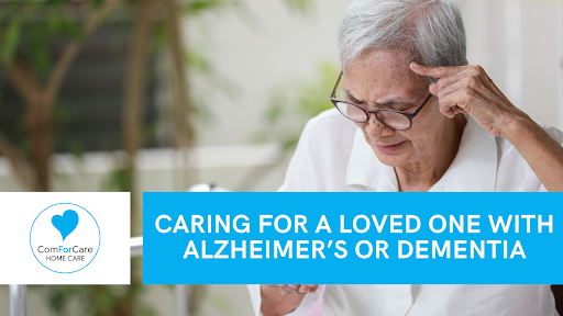 Caring For a Loved One with Alzheimer's or Dementia - Canton, MA | ComForCare - CaringLove