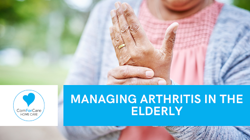 Managing Arthritis in the Elderly - Canton, MA | ComForCare - Managing