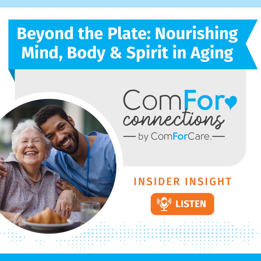 Home Care Podcast | Home Care Resources | ComForCare - Social_Media_Graphic__Beyond_the_Plate_Nourishing_Mind%2C_Body_%26_Spirit_in_Aging