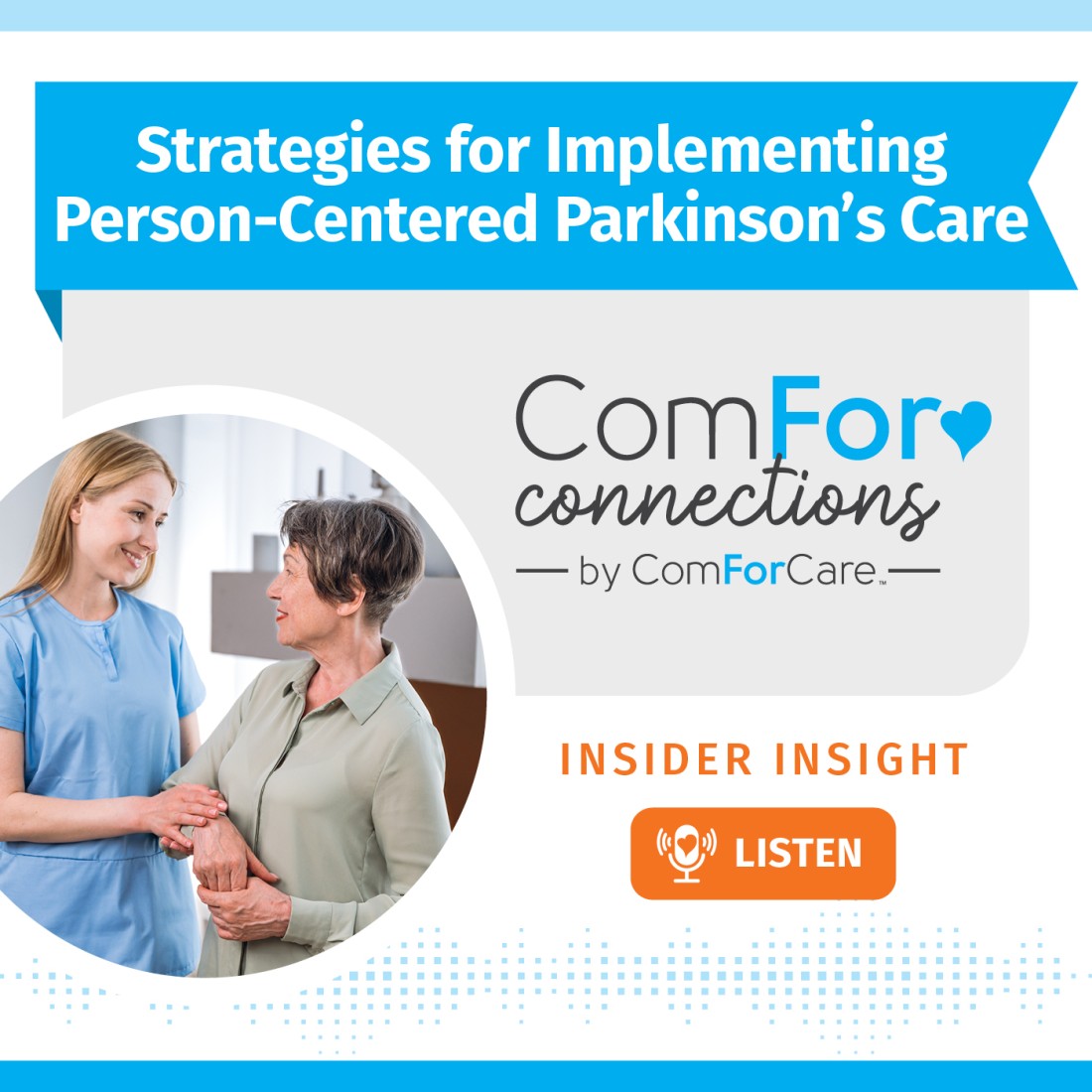 Home Care Podcast | Home Care Resources | ComForCare - Social_Media_Graphic__Strategies_for_Implementing_Person-Centered_Parkinson%E2%80%99s_Care