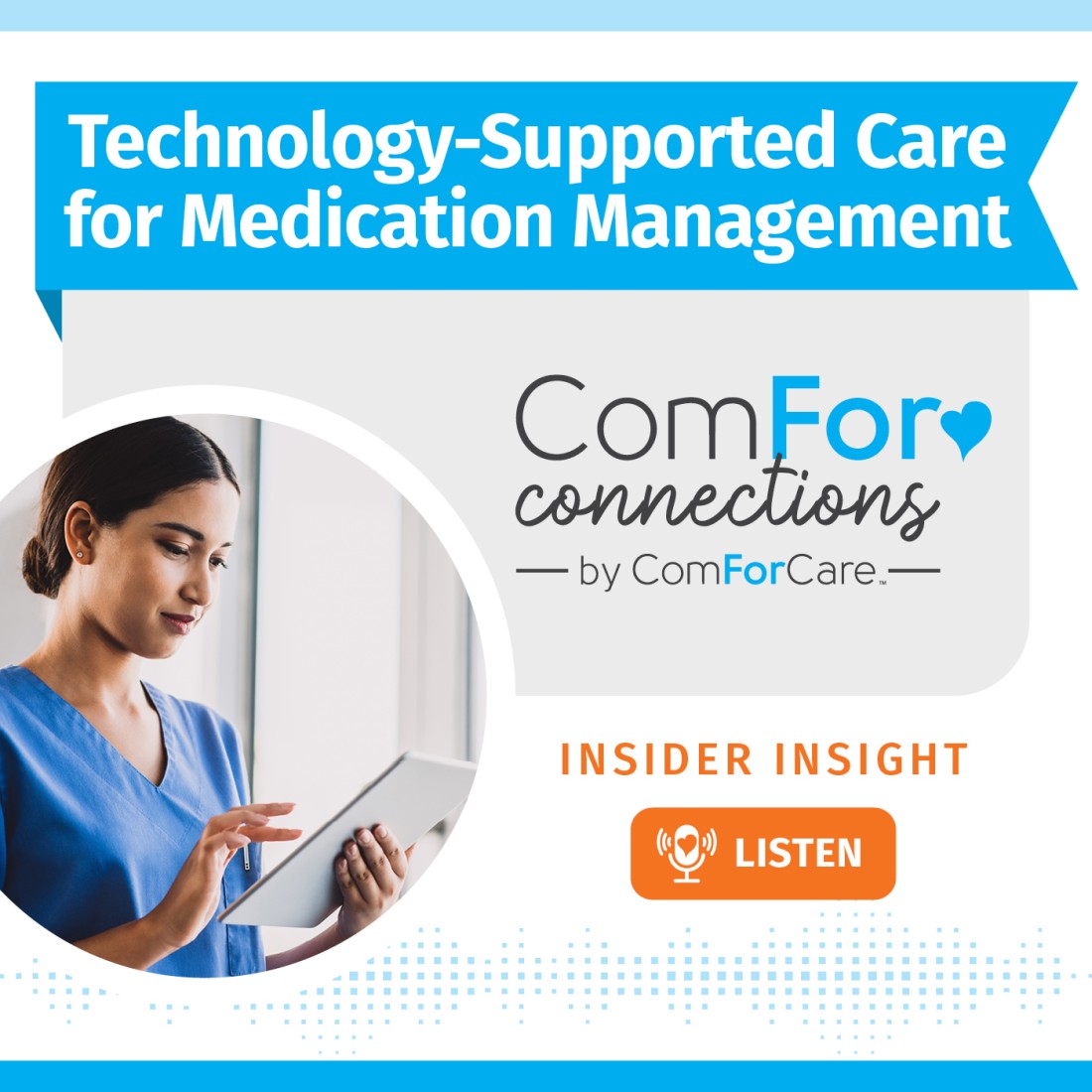 Home Care Podcast | Home Care Resources | ComForCare - Social_Media_Graphic__Technology-Supported_Care_for_Medication_Management_(1)