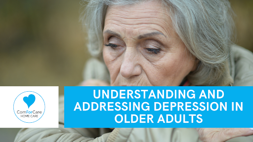 Understanding and Addressing Depression in Older Adults - Canton, MA | ComForCare - Understanding
