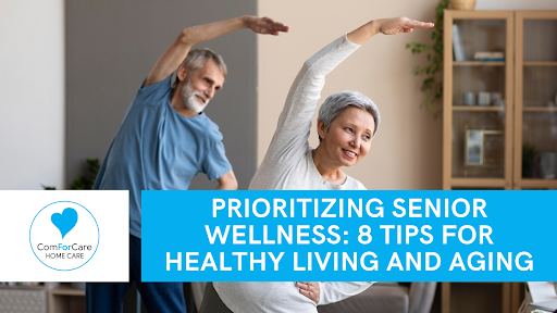 Prioritizing Senior Wellness:  8 Tips for Healthy Living And Aging - Canton, MA | ComForCare - canton_blog_prioritizing_may_10(1)