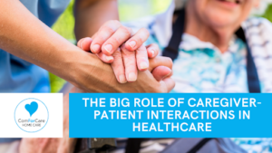 The Big Role of Caregiver-Patient Interactions in Healthcare