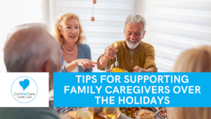 Tips For Supporting Family Caregivers Over The Holidays