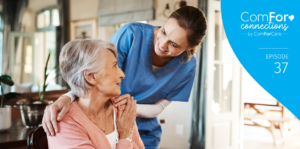 Episode 37: Building Better Caregiver Relationships