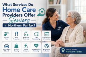 What Services Do Home Care Providers Offer Seniors in Northern Fairfax?